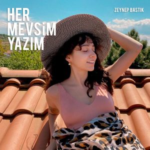 دانلود آهنگ جدید Zeynep Bastık به نام Her Mevsim Yazım