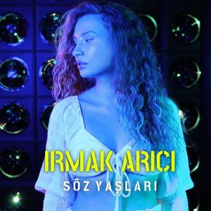 Irmak Arici – Soz Yaslari