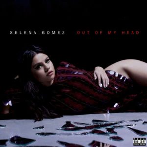 Download New Music Selena Gomez Out Of My Head