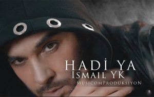 İsmail YK – Hadi Ya