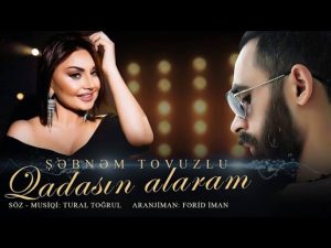 Şebnem Tovuzlu – Qadasın Alaram