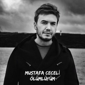 Mustafa Ceceli – Ölümlüyüm