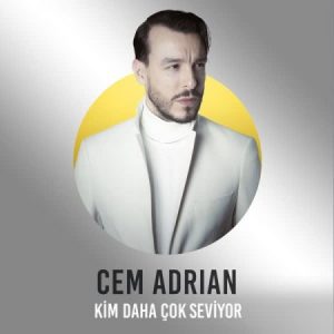 Cem Adrian – Kim Daha Cok Seviyor