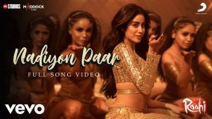 Nadiyon Paar – Full Song – Roohi _ Janhvi Kapoor_ Sachin-Jigar _ Shamur _ Rashmeet K