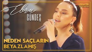 Ebru Gündeş – Neden Saçların Beyazlamış (Akustik Canlı Performans)