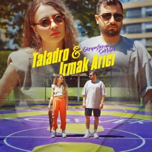 Irmak Arıcı & Taladro – Gözyaşlarım Saklılar