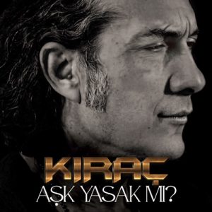 Kıraç – Aşk Yasak mı