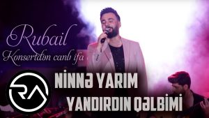 Rubail Azimov – Ninne yarim _ Yandirdin qelbimi 2021