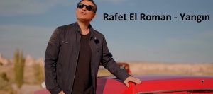 Rafet El Roman – Yangın