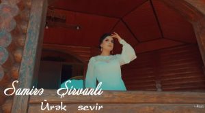 Samire Sirvanli – Urek Sevir