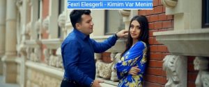 Fexri Elesgerli – Kimim Var Menim