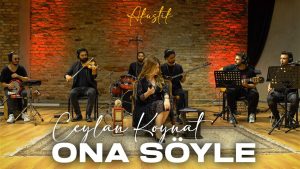 Ceylan Koynat – Ona Söyle