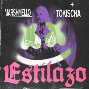 MarshmelloTokischa – ESTILAZO