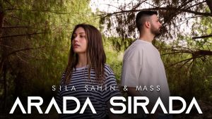 Sıla Şahin _ Mass – Arada Sırada