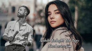 Nahide Babaşhlı & Tan Taşçı – Nasıl seveceğim