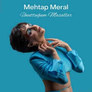 دانلود اهنگ ترکی Mehtap Meral بنام Unuttuğum Masallar