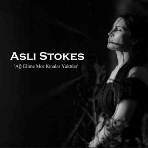 دانلود اهنگ ترکی Aslı Stokes بنام Ağ Elime Mor Kınalar Yaktılar