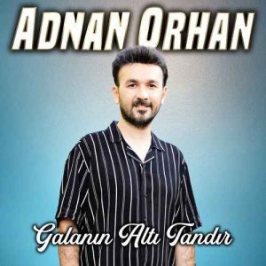 دانلود آهنگ ترکی Adnan Orhan بنام Galanın Altı Tandır