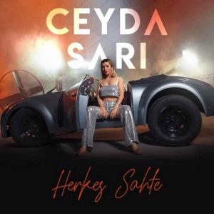 دانلود آهنگ ترکی Ceyda Sarı بنام  Herkes Sahte