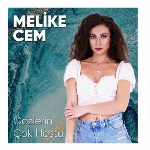 دانلود موزیک ترکیش Melike Cem بنام Gözlerin Çok Hoştu