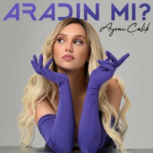 دانلود موزیک ترکیش Aycan Çelik بنام Aradın mı