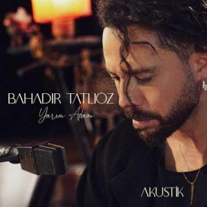 دانلود موزیک ترکیش Bahadır Tatlıöz بنام Yarım Adam ( Akustik )