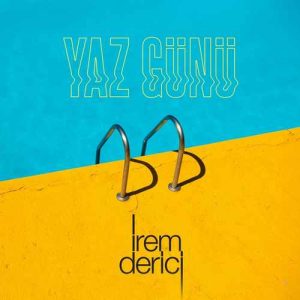 دانلود موزیک ترکیش İrem Derici بنام Yaz Günü