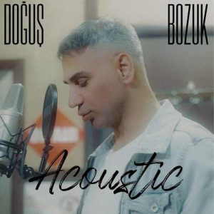 Doğuş Bozuk (Acoustic)