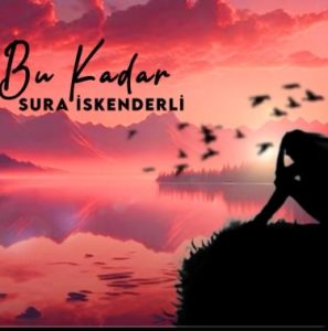 دانلود اهنگ ترکیه Sura İskenderli بنام Bu Kadar