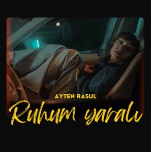 دانلود آهنگ Ayten Rasul بنام Ruhum Yaralı