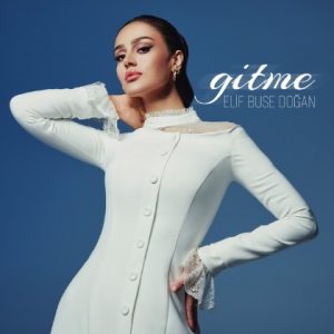 دانلود اهنگ Elif Buse Doğan بنام Gitme