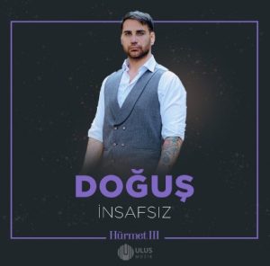 دانلود آهنگ ترکی Doğuş – İnsafsız – İbrahim Erkal Hürmet 3