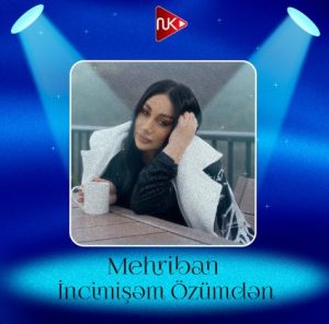 Mehriban – İncimisem Ozumden