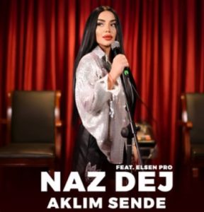 Naz Dej – Aklım Sende