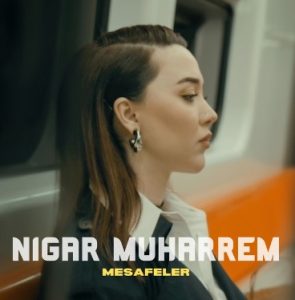 دانلود آهنگ Nigar Muharrem بنام Mesafeler