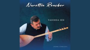 Nurettin Rençber – Yadımda Sen – Home Concert