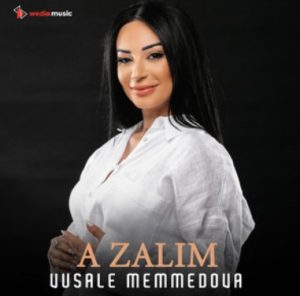 Vusale Memmedova – A Zalım