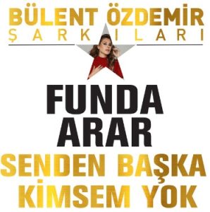 Funda Arar – Senden Başka Kimsem Yok