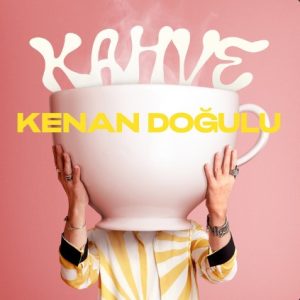 Kenan Doğulu Yeni Şarkısını Kahve indir