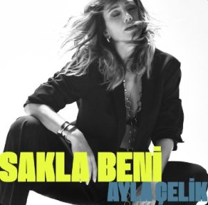 دانلود آهنگ Ayla Çelik آیلاچلیک Sakla Beni