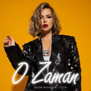 دانلود جدیدترین اهنگ Sevda Yahyayeva بنام O Zaman