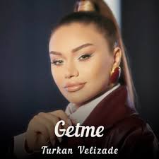 دانلود اهنگ Turkan Velizade بنام Getme